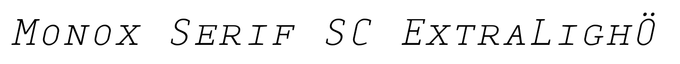 Monox Serif SC ExtraLight Italic